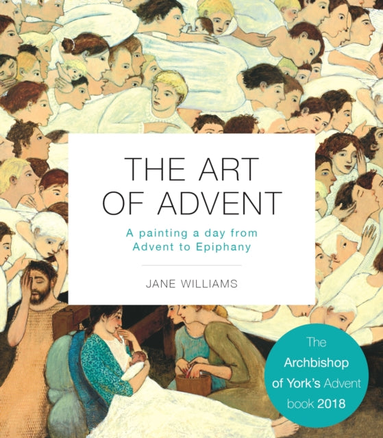 The Art of Advent : A Painting a Day from Advent to Epiphany-9780281071692