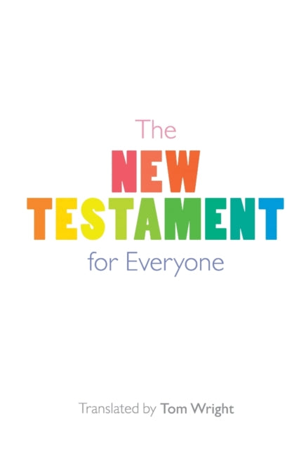 The New Testament for Everyone : With New Introductions, Maps and Glossary of Key Words-9780281083800