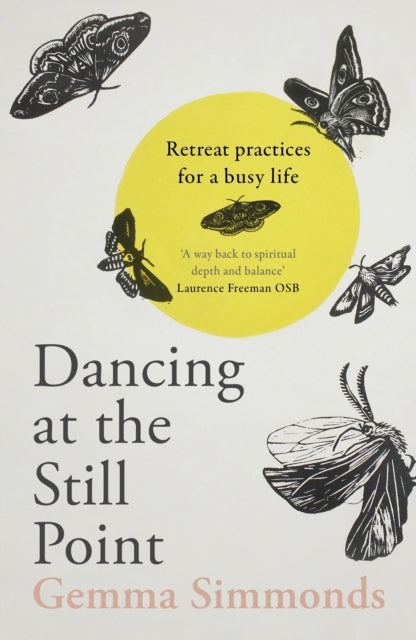 Dancing at the Still Point : Retreat Practices for a Busy Life-9780281084715