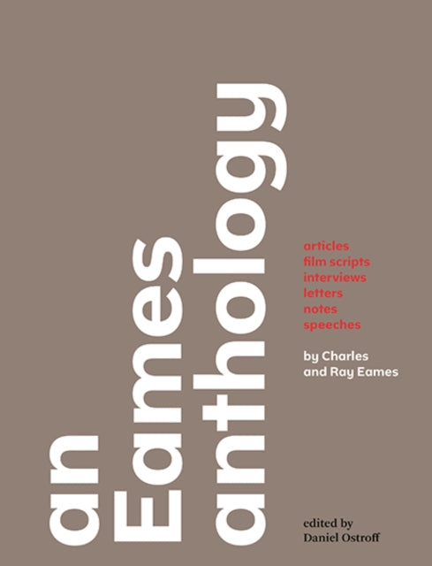 An Eames Anthology : Articles, Film Scripts, Interviews, Letters, Notes, and Speeches-9780300203455