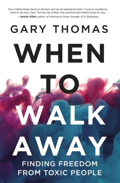 When to Walk Away : Finding Freedom from Toxic People-9780310346814