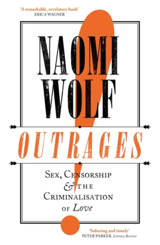 Outrages : Sex, Censorship and the Criminalisation of Love-9780349004112