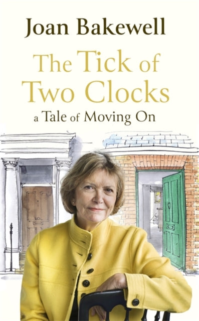 The Tick of Two Clocks : A Tale of Moving On-9780349013930