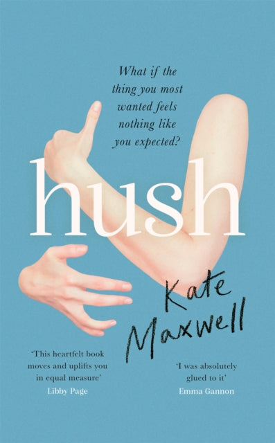 Hush : 'Shows the push and pull of motherhood...I was absolutely glued to it' Emma Gannon-9780349015088