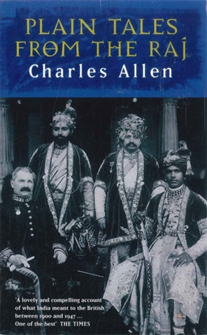 Plain Tales from the Raj : Images of British India in the 20th Century-9780349104973