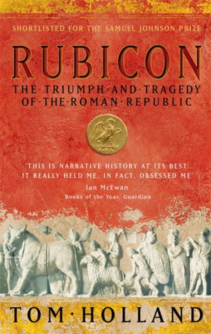 Rubicon : The Triumph and Tragedy of the Roman Republic-9780349115634