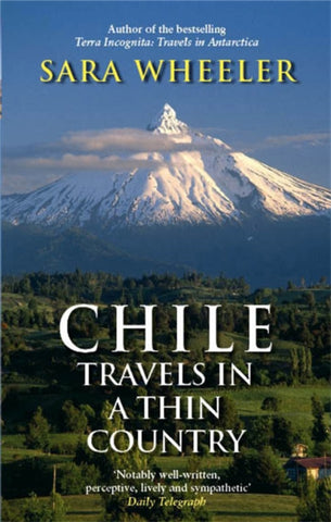 Chile: Travels In A Thin Country-9780349120010