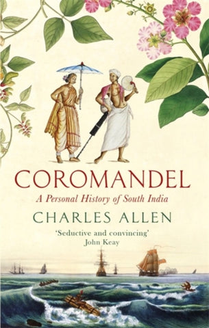 Coromandel : A Personal History of South India-9780349140117