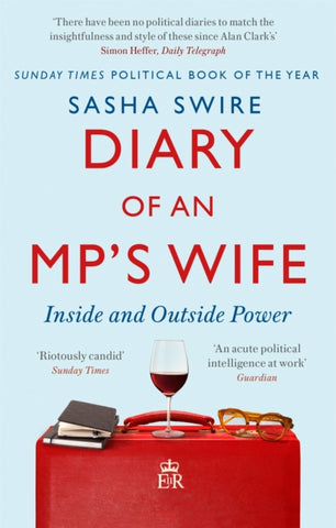 Diary of an MP's Wife : Inside and Outside Power: 'riotously candid' Sunday Times-9780349144405