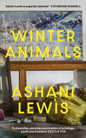 Winter Animals : ‘Remarkable – think THE SECRET HISTORY written by Raven Leilani’ Jenny Mustard-9780349703299
