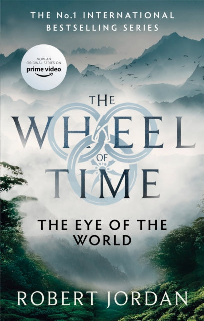 The Eye Of The World : Book 1 of the Wheel of Time (Soon to be a major TV series)-9780356517001
