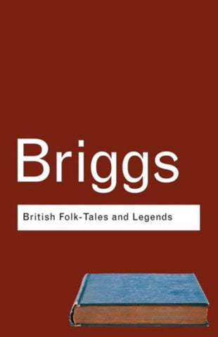 British Folk Tales and Legends : A Sampler-9780415286022