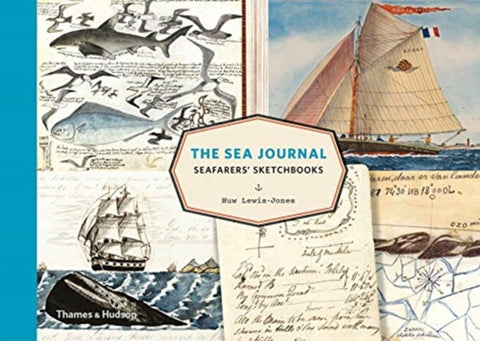 The Sea Journal : Seafarers' Sketchbooks-9780500021279