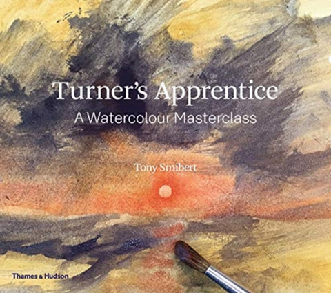 Turner's Apprentice : A Watercolour Masterclass-9780500294499