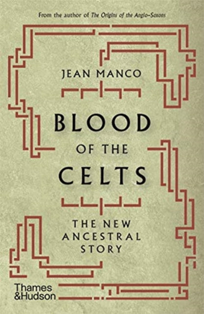 Blood of the Celts : The New Ancestral Story-9780500295878