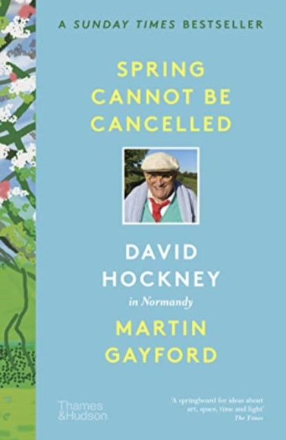 Spring Cannot be Cancelled : David Hockney in Normandy-9780500296608