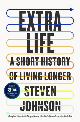 Extra Life : A Short History of Living Longer-9780525538851