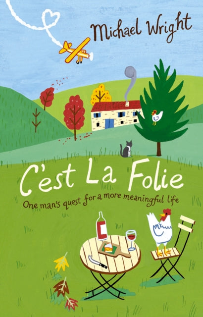 C'est la Folie : One Man's Quest for a More Meaningful Life-9780553817324