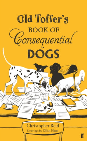 Old Toffer's Book of Consequential Dogs-9780571334094