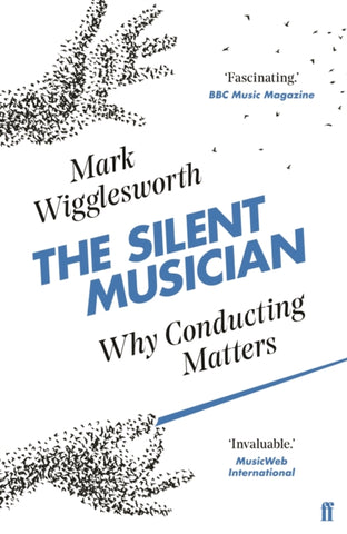 The Silent Musician : Why Conducting Matters-9780571337910