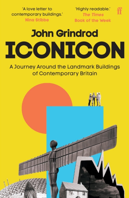 Iconicon : A Journey Around the Landmark Buildings of Contemporary Britain-9780571348145