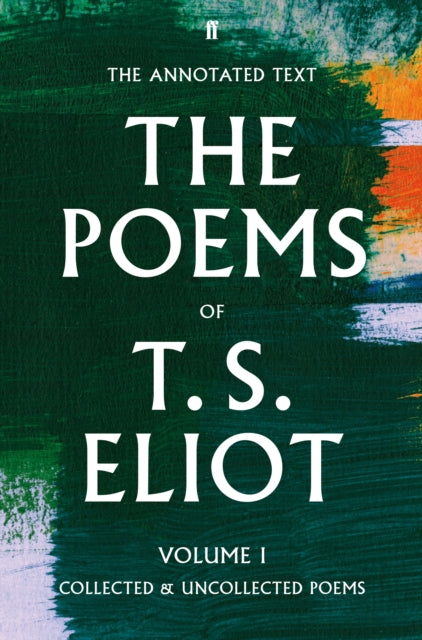 The Poems of T. S. Eliot Volume I : Collected and Uncollected Poems-9780571349128