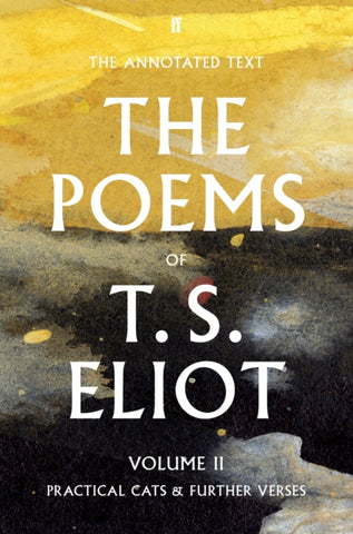 The Poems of T. S. Eliot Volume II : Practical Cats and Further Verses-9780571349135