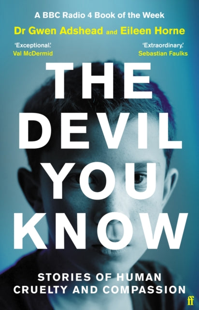 The Devil You Know : Stories of Human Cruelty and Compassion-9780571357604