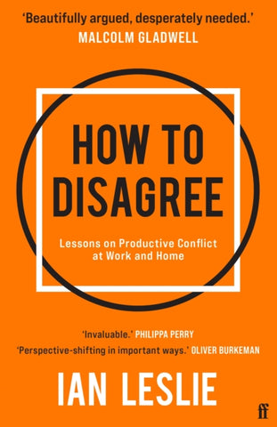 How to Disagree : Lessons on Productive Conflict at Work and Home-9780571374663