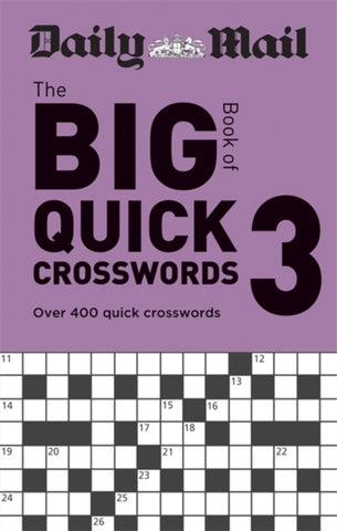 Daily Mail Big Book of Quick Crosswords Volume 3 : Over 400 quick crosswords-9780600636793