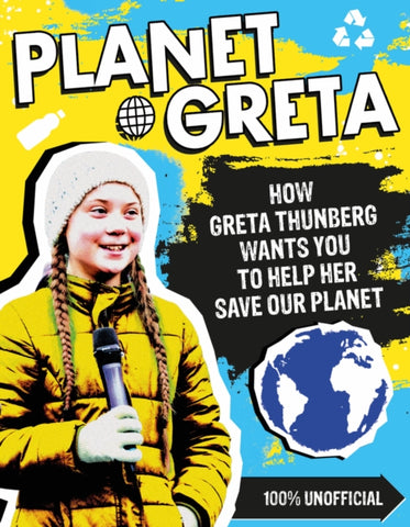 Planet Greta: How Greta Thunberg Wants You to Help Her Save Our Planet-9780702300141