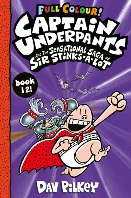 Captain Underpants and the Sensational Saga of Sir Stinks-a-Lot Colour : 12-9780702313981