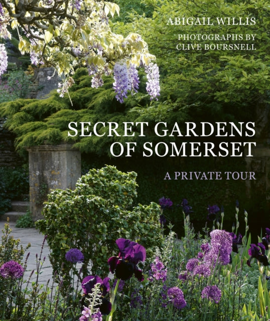 Secret Gardens of Somerset : A Private Tour-9780711252226
