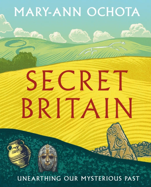 Secret Britain : Unearthing our Mysterious Past-9780711253469