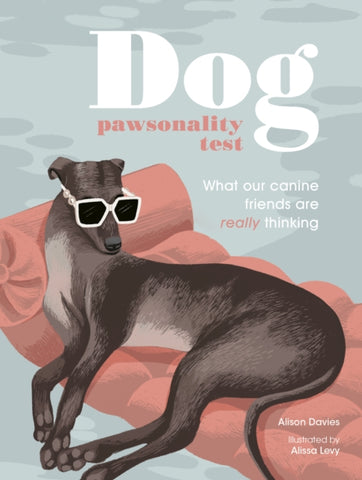 Dog Pawsonality Test : What our canine friends are really thinking-9780711268630