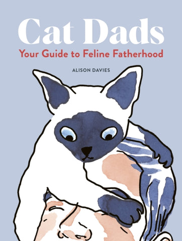 Cat Dads : Your Guide to Feline Fatherhood-9780711285156