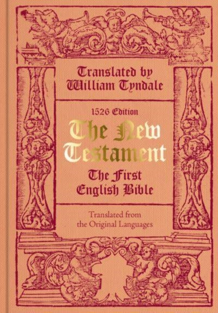 The New Testament translated by William Tyndale : The First English Bible (Facsimile of the 1526 Edition)-9780712354486