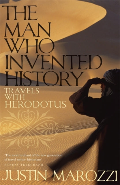 The Man Who Invented History : Travels with Herodotus-9780719567131