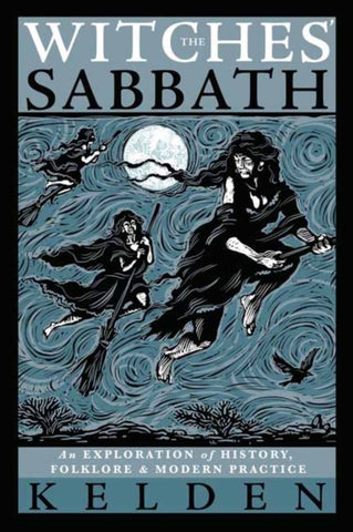 Witches' Sabbath,The : An Exploration of History, Folklore & Modern Practice-9780738767116