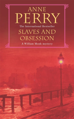 Slaves and Obsession (William Monk Mystery, Book 11) : A twisting Victorian mystery of war, love and murder-9780747263197