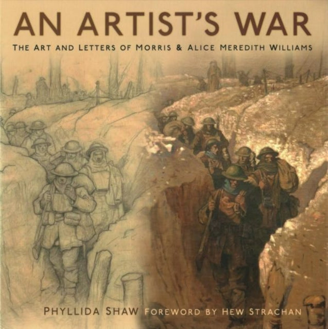 An Artist's War : The Art and Letters of Morris and Alice Meredith Williams-9780750982382