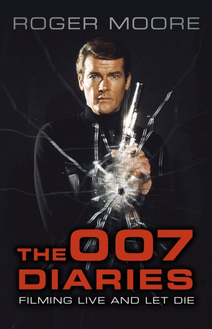 The 007 Diaries : Filming Live and Let Die-9780750989800