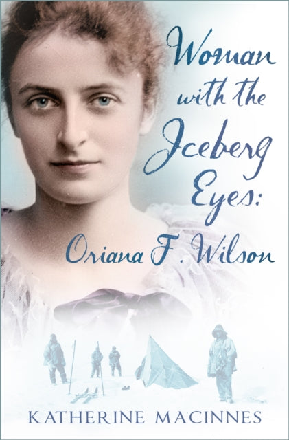 Woman with the Iceberg Eyes : Oriana F. Wilson-9780750991537