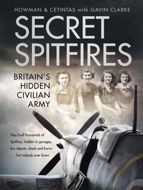 Secret Spitfires : Britain's Hidden Civilian Army-9780750991995