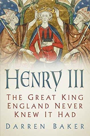 Henry III : The Great King England Never Knew It Had-9780750992435