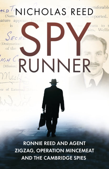 Spy Runner : Ronnie Reed and Agent Zigzag, Operation Mincemeat and the Cambridge Spies-9780750992640
