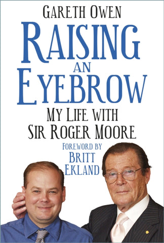 Raising an Eyebrow : My Life with Sir Roger Moore-9780750993272