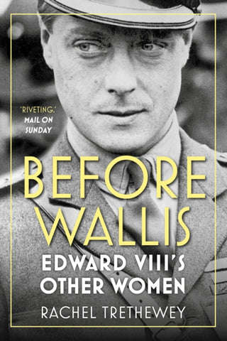 Before Wallis : Edward VIII's Other Women-9780750993395