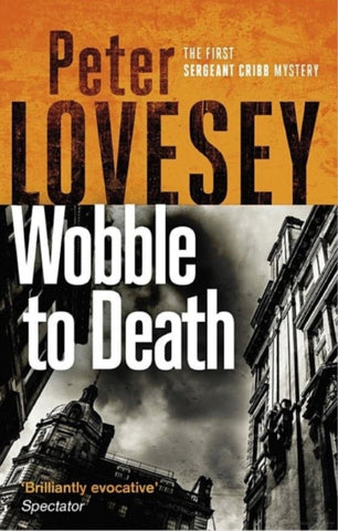 Wobble to Death : The First Sergeant Cribb Mystery-9780751572520