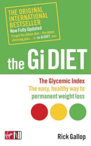 The Gi Diet (Now Fully Updated) : The Glycemic Index; The Easy, Healthy Way to Permanent Weight Loss-9780753509180